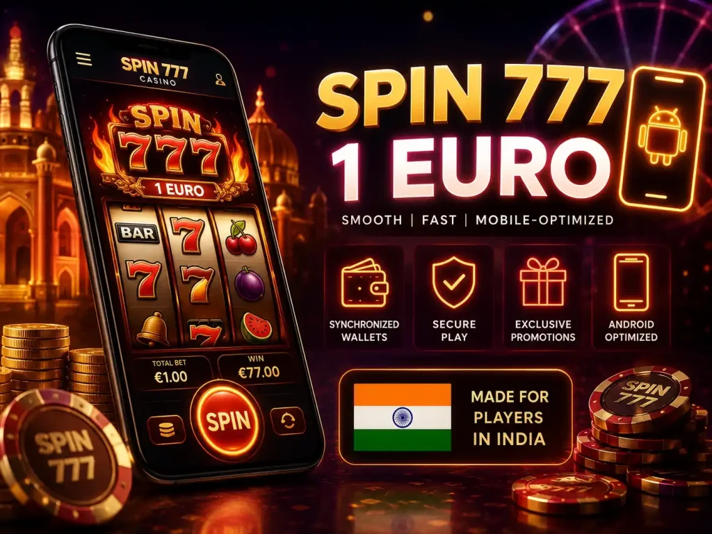 Spin 777 1 Euro mobile casino gameplay scene with glowing 777 slot reels, smartphone interface, synchronized wallet icons, neon casino atmosphere, Indian-inspired background elements, and modern Android gaming visuals.