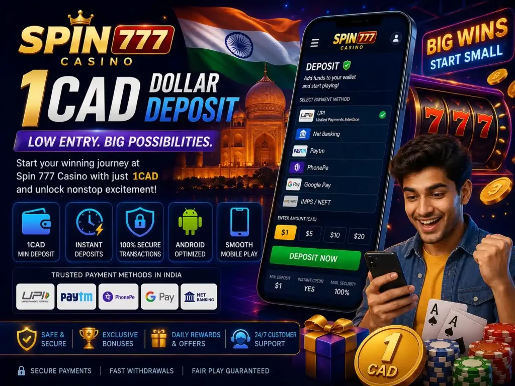 Spin 777 1CAD Dollar Deposit casino banner with mobile wallet payments, Android gaming access, Indian casino atmosphere, low-entry deposit system, and synchronized smartphone transactions