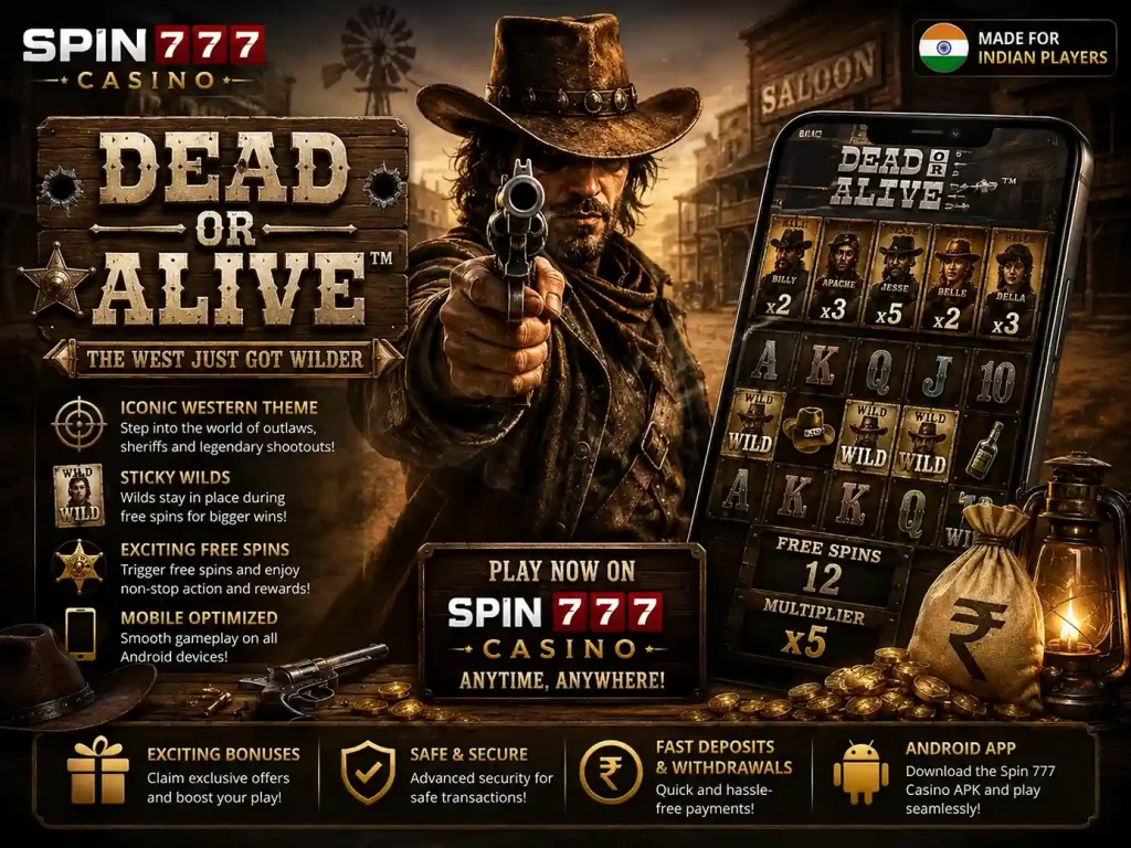 Dead or Alive slot banner for Spin 777 Casino featuring Wild West cowboy theme, mobile slot gameplay, sticky wild symbols, desert saloon atmosphere, and Android casino gaming for Indian players